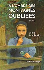 Télécharger le livre :  A l'ombre des montagnes oubliées