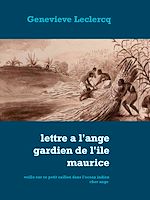 Télécharger le livre :  Lettre à l'ange gardien de l'ile Maurice