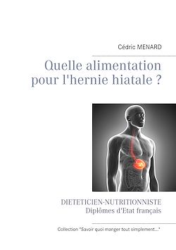 Télécharger le livre :  Quelle alimentation pour l'hernie hiatale ?