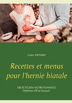 Télécharger le livre :  Recettes et menus pour l'hernie hiatale