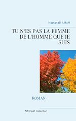 Télécharger le livre :  TU N'ES PAS LA FEMME DE L'HOMME QUE JE SUIS