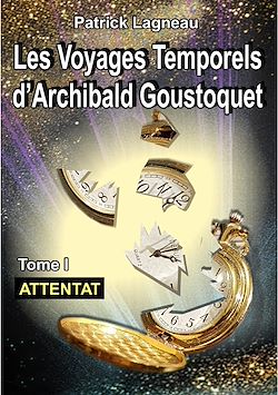 Télécharger le livre :  Les voyages d'Archibald Goustoquet - Tome I