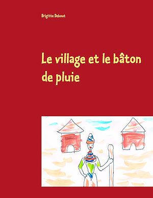 Download the eBook: Le village et le bâton de pluie