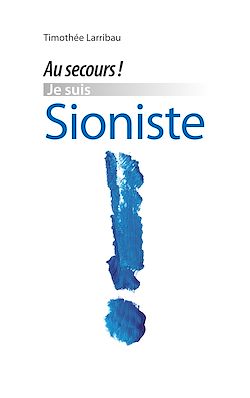 Télécharger le livre :  Au  secours, je suis Sioniste!