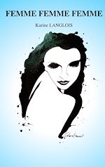 Télécharger le livre :  Femme Femme Femme