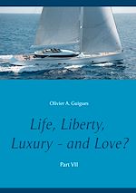 Télécharger le livre :  Life, Liberty, Luxury - and Love? Part VII