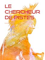 Télécharger le livre :  Le Chercheur de Pistes