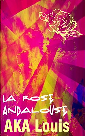 Download the eBook: La Rose Andalouse