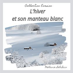 Télécharger le livre :  L'hiver et son manteau blanc
