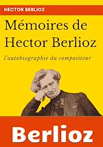 Télécharger le livre :  Mémoires de Hector Berlioz