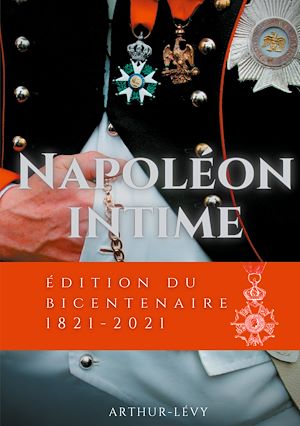 Téléchargez le livre :  Napoléon Intime