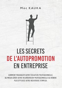 Télécharger le livre :  LES SECRETS DE L'AUTOPROMOTION EN ENTREPRISE