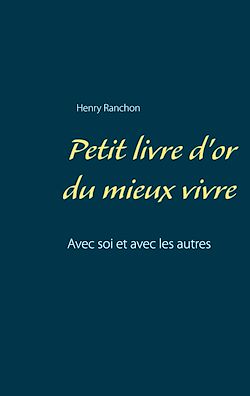 Télécharger le livre :  Petit livre d'or du mieux vivre