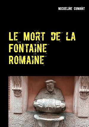 Téléchargez le livre :  Le Mort de la Fontaine Romaine