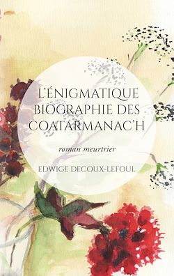 Télécharger le livre :  L'énigmatique biographie des Coatarmanac'h