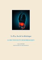 Télécharger le livre :  Le B.a.-ba de la diététique de la rectocolite hémorragique