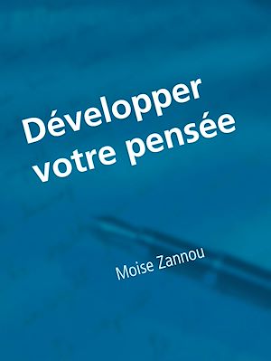 Téléchargez le livre :  Développer votre pensée