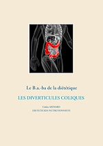 Télécharger le livre :  Le B.a.-ba de la diététique des diverticules coliques