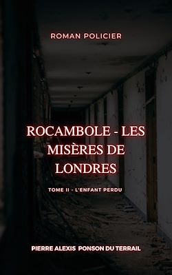 Télécharger le livre :  Rocambole - Les Misères de Londres
