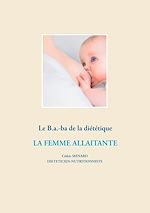 Télécharger le livre :  Le B.a.-ba de la diététique de la femme allaitante