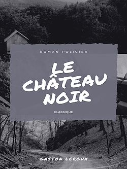 Télécharger le livre :  Le Château Noir