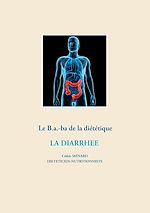 Télécharger le livre :  Le B.a.-ba de la diététique pour la diarrhée