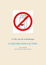 Télécharger le livre :  Le B.a.-ba de la diététique du régime sans lactose