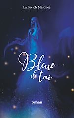 Télécharger le livre :  Bleue de toi