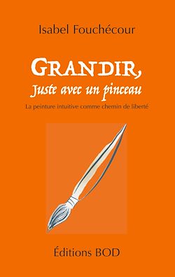 Télécharger le livre :  Grandir, juste avec un pinceau