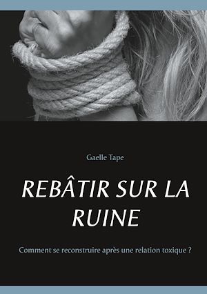Téléchargez le livre :  REBÂTIR SUR LA RUINE