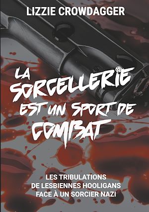 Téléchargez le livre :  La sorcellerie est un sport de combat