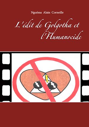 Téléchargez le livre :  L'édit de Golgotha et l'Humanocide