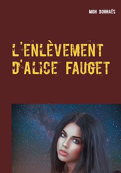 Télécharger le livre :  l'enlèvement d'Alice Fauget
