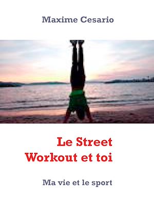 Téléchargez le livre :  Le Street Workout et toi