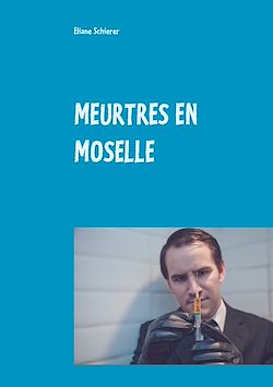 Télécharger le livre :  MEURTRES EN MOSELLE