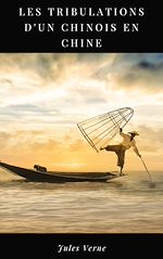 Télécharger le livre :  Les tribulations d'un chinois en Chine