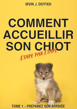 Télécharger le livre :  Comment accueillir son chiot étape par étape