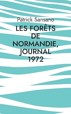 Télécharger le livre :  Les Forêts de Normandie, Journal 1972