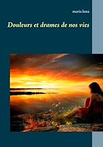 Télécharger le livre :  Douleurs et drames de nos vies