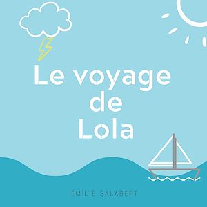 Téléchargez le livre :  Le voyage de Lola