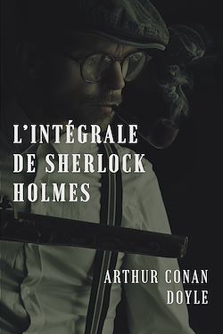 Télécharger le livre :  L'intégrale de Sherlock Holmes