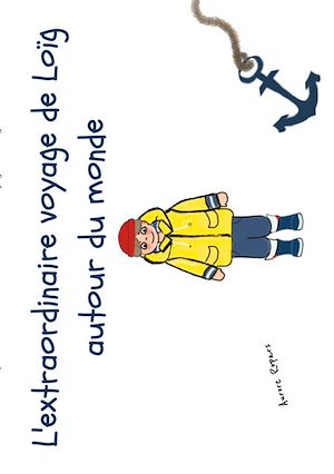 Téléchargez le livre :  L'extraordinaire voyage de Loïg autour du monde