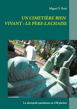 Télécharger le livre :  Un cimetière bien vivant : le Père-Lachaise
