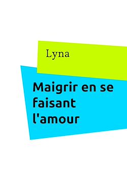 Télécharger le livre :  Maigrir en se faisant l'amour