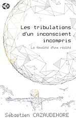 Télécharger le livre :  Les tribulations d'un inconscient incompris