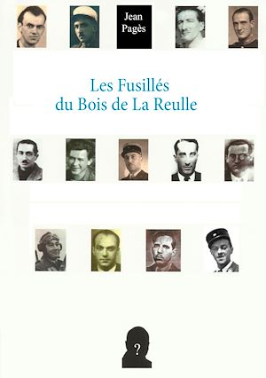 Téléchargez le livre :  Les Fusillés du Bois de La Reulle