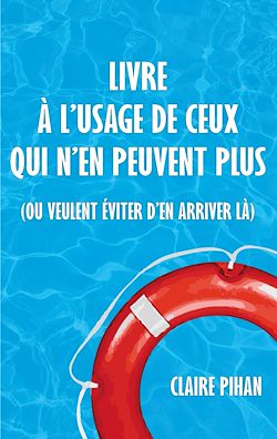 Télécharger le livre :  Livre à l'usage de ceux qui n'en peuvent plus