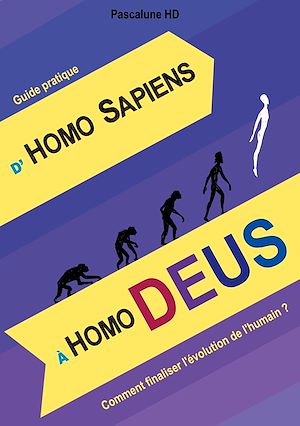 Téléchargez le livre :  D'HOMO SAPIENS à HOMO DEUS