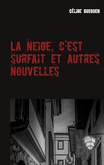 Télécharger le livre :  La neige, c'est surfait et autres nouvelles