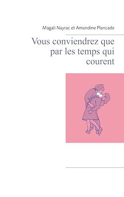 Télécharger le livre :  Vous conviendrez que par les temps qui courent